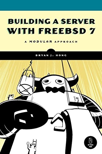 Building a Server with Free BSD 7: A Modular Approach von No Starch Press